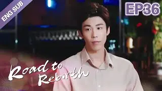 [ENG SUB] Road to Rebirth 36 (Jerry Jia Nailiang, Ivy Chen, Chen Xiaoyun) Dating With A Big Star