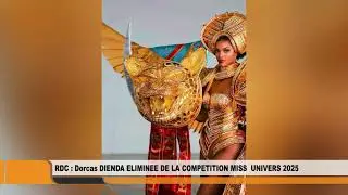 RDC :  Dorcas Dienda &eacute;limin&eacute;e de la comp&eacute;tions miss univers 2025