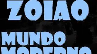 MC ZOIAO - MUNDO MODERNO [[ LAN&Ccedil;AMENTO 2012 ]]