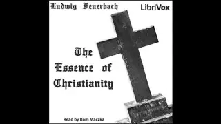 05  The Essence of Christianity - God as a Being of Understanding