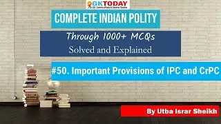 Top Indian Polity Questions #50: Important Provisions of IPC And CrPC