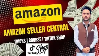 Complete Amazon Seller Central Overview 2025 | Step-by-Step Guide for New Sellers