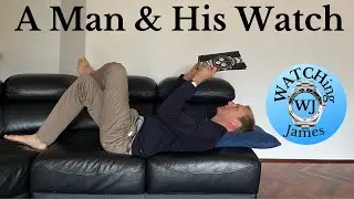 A Man and His Watch - part review - part preview - and a bit of story time