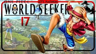 ONE PIECE WORLD SEEKER ❑ 17 – THE WEAPON'S SUPPLIER 🏆 LET'S PLATINUM PS5 PRO Gameplay Walkthrough