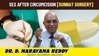 Sex After Circumcision [Sunnat Surgery] | Dr. D Narayana Reddy | Sexology Doctor in Chennai