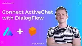 How To Connect ActiveChat to DialogFlow (No Coding Required)