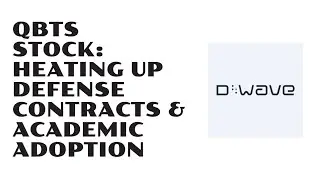 QBTS Stock Analysis: D-Wave&rsquo;s Advantage2, Defense Contracts & Valuation Debate