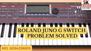 Roland Juno G Switch Problem Repair / रोलैंड जूनो जी स्विच रिपेयरिंग / sk radio kalandri 🙏🎹🎹🎹