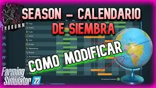 SEASON - CALENDARIO DE SIEMBRA | COMO MODIFICAR SEGUN TU PAIS | FS22
