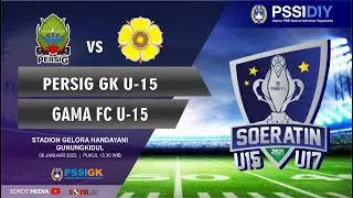 PIALA SOERATIN 2021 PSSI DIY [ PERTANDINGAN PERSIG GK U-15 VS GAMA FC U-15 ]