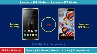 Quick Comparison - Lenovo K4 Note vs Lenovo K3 Note