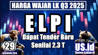291225 HARGA WAJAR LK Q3 2025 SAHAM ELPI DAPAT TENDER BARU SENILAI 2.3 T