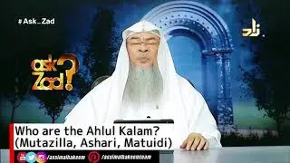 Who are the Ahlul Kalam? (Mutazilla, Ashari, Maturidi) | Sheikh Assim Al Hakeem