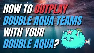 HOW TO OUTPLAY DOUBLE AQUA TEAMS WITH YOUR DOUBLE AQUA  | Axie Infinity