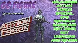 GO FIGURE - VALAVERSE ACTION FORCE SPECIAL OPS REPUBLIC GUARD AND RIOT GEAR SET UNBOXING & REVIEW!