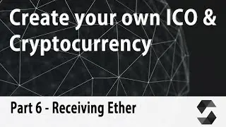 Create your own Cryptocurrency & ICO Webpage [Part 6] - Receiving Ether