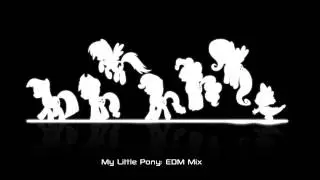 My Little Pony - EDM Mix (Download available)