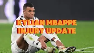 Kylian Mbappe injury update