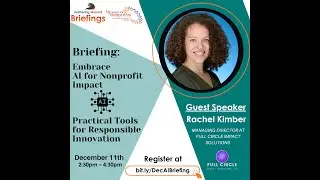 Briefing: Embrace AI for Nonprofit Impact Practical Tools for Responsible Innovation w/Rachel Kimber