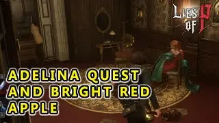 Adelina Quest - Where to use Bright Red Apple LIES OF P