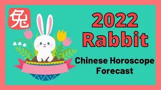 🐰2022 Rabbit | Chinese Horoscope Forecast | Chinese Astrology | Wealth, Career, Health & Love