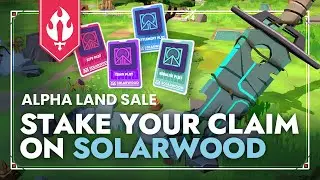 Solarwood Open Sale! | Alpha Land Sale - Ember Sword