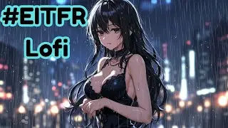 Rainy Midnight Lofi ~ Aesthetic Music for Relaxation
