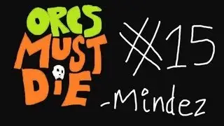 Orcs Must Die! - 15 - MINDEZ!!! STOP USING RAPIDFIRE!!!