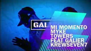 Galier X Mi momento X Myke Towers freestyle