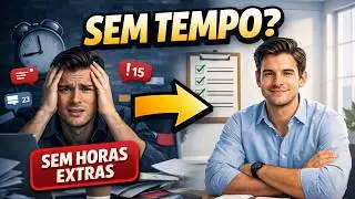OS SEGREDOS PARA TER TEMPO PARA TUDO Sem Precisar de Horas Extras