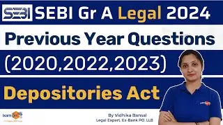 SEBI Legal 2024 || Previous Year Questions (2020,2022,2023) || Depositories Act  || By Vidhika Mam