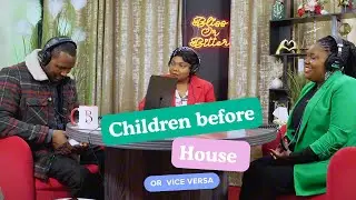 I want children, He wants a house! - BLISS OR BITTER