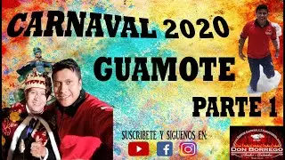 CARNAVAL GUAMOTE  2020  PARTE 1 l DON BORREGO ASADOS & COCINADOS - TRADICIÓN CULTURA Y ENCANTO