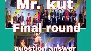 Mr. Kut  top5   finalist  question  ans. Round  MOREH.