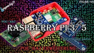 49 Raspberry Pi 3 und 5 PoE Hat Update: Technik oder So: Folge 49