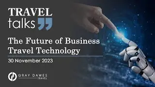 Travel Talks episode 9 - The Future of Business Travel Technology