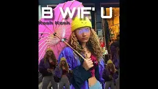 Kesh Kesh - B WIF' U   (Official Music Video)  #BWIFU #Valentine #keshkesh