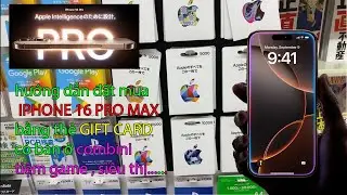 hướng dẫn đặt mua IPHONE 16 PRO MAX bằng thẻ GIFT CARD c&oacute; b&aacute;n ở combini, si&ecirc;u thị, tiệm game...