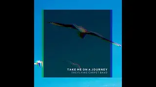 TAKE ME ON A JOURNEY   The Flying Carpet Band