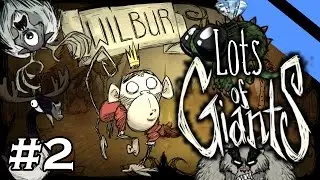 Lots of Giants - Don't Starve Challenge Series - Part 2 - [S14] (Wilbur)