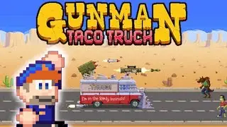 It's Taco Tuesday! Let's play Gunman Taco Truck!!!