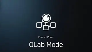 HowTo: Der Qlab - Mode mit dem FrenschPress Midi und OSC Controller
