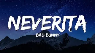 Bad Bunny - Neverita (Letra/Lyrics)