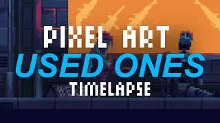 Used ones - Pixel art timelapse