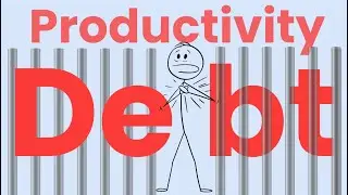 Productivity Debt