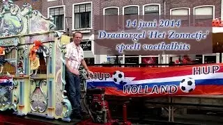 14-06-2014 Draaiorgel Het Zonnetje speelt voetbalhits
