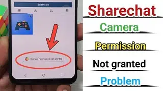 Camera permission not granted in sharechat | Sharechat ka camera open nahi ho raha hai ?
