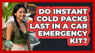 Do Instant Cold Packs Last In A Car Emergency Kit?