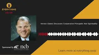 Vernon Oakes Discusses Cooperative Principles And Spirituality