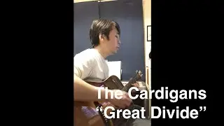 Great Divide - The Cardigans (cover)
